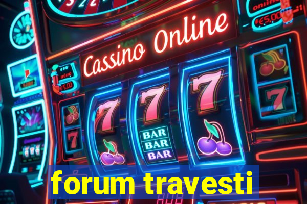 forum travesti